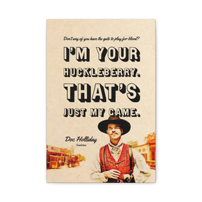 Tombstone I'm Your Huckleberry Quote Canvas