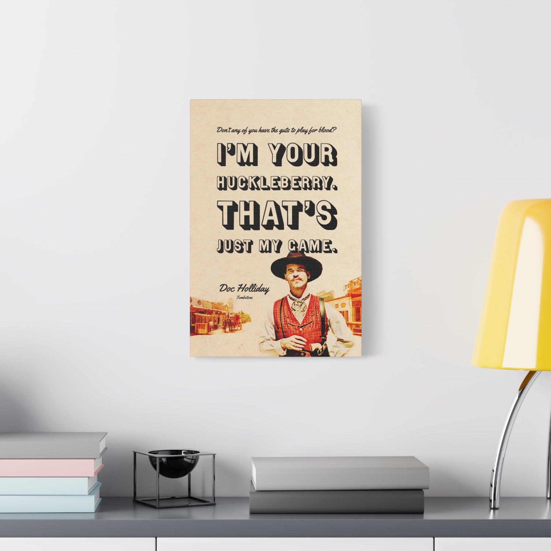 Tombstone I'm Your Huckleberry Quote Canvas